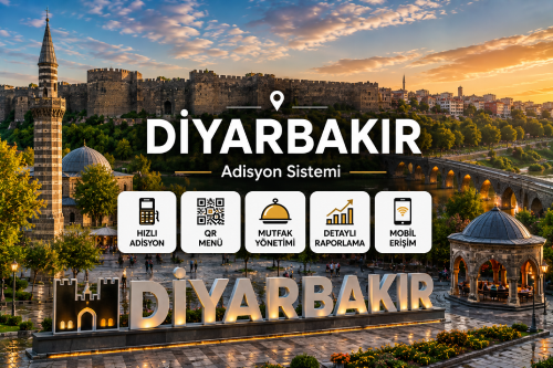 Diyarbakır Adisyon Sistemi | Restoran Yazılımı, Cafe Programı ve QR Menü Sistemi